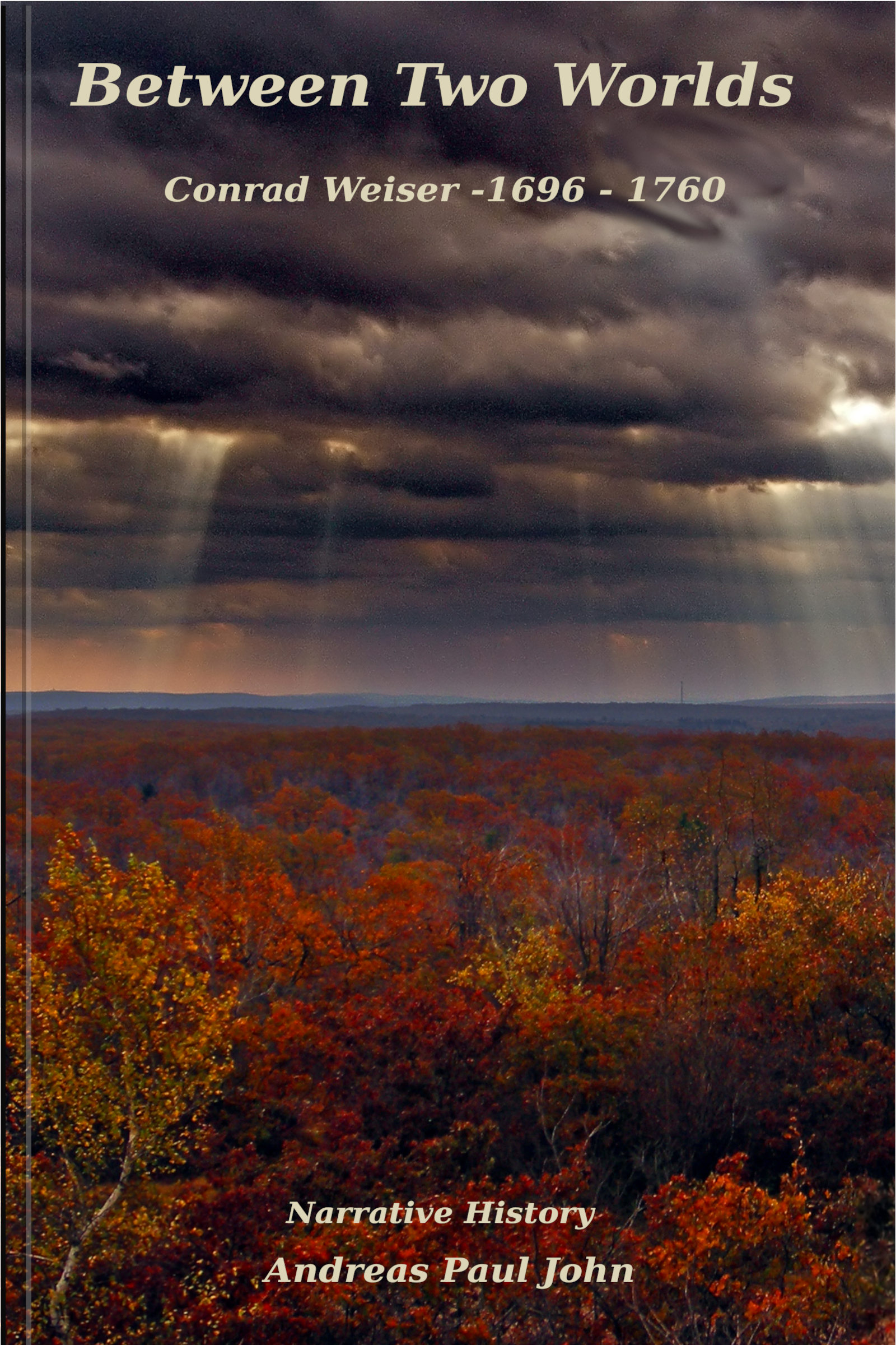 Between Two Worlds – Conrad Weiser