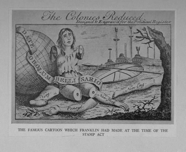 The Colonies Reduced, a political cartoon by Franklin from 1765. Alluding to his earlier “Join, or Die” cartoon, Franklin depicts the British empire with its limbs severed, each marked with the name of a North American colony.